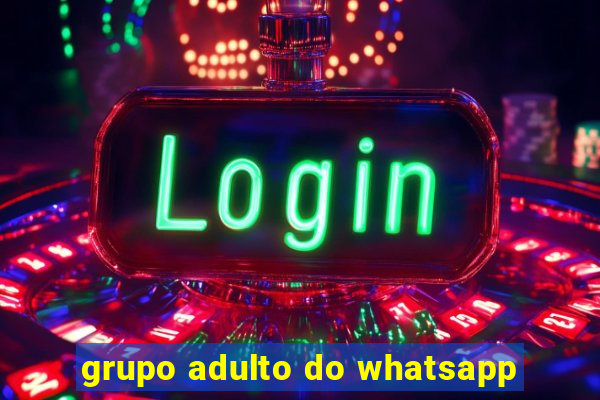 grupo adulto do whatsapp